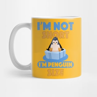 Penguin on Ice I'm Not Short I'm Penguin Size Short Funny Mug